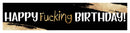 Happy Fucking Birthday Banner